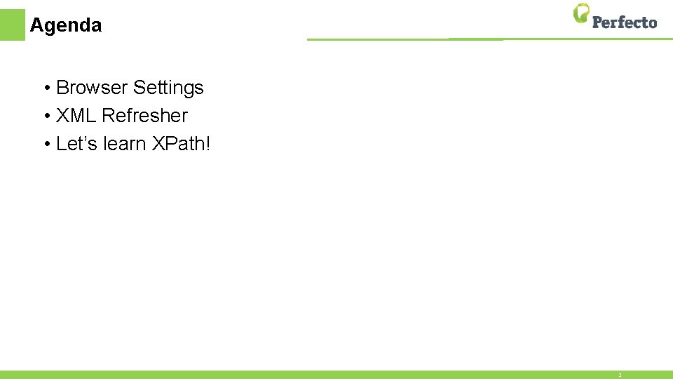 Agenda • Browser Settings • XML Refresher • Let’s learn XPath! 2 