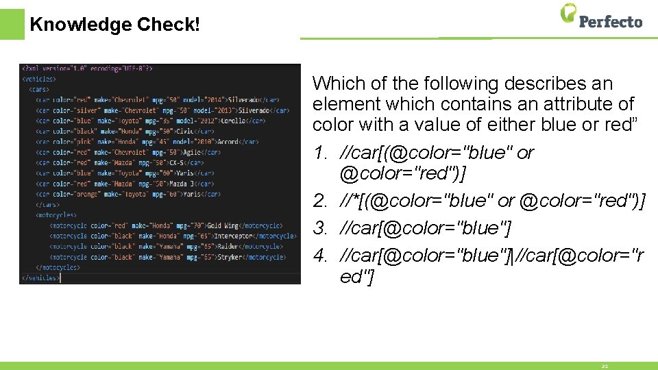 Knowledge Check! Which of the following describes an element which contains an attribute of