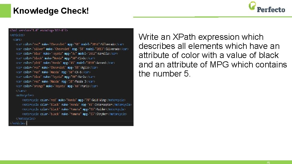Knowledge Check! Write an XPath expression which describes all elements which have an attribute