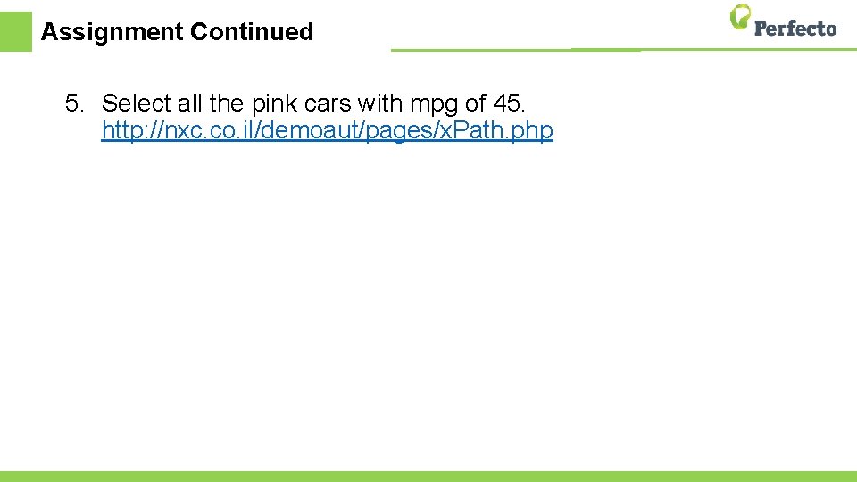 Assignment Continued 5. Select all the pink cars with mpg of 45. http: //nxc.