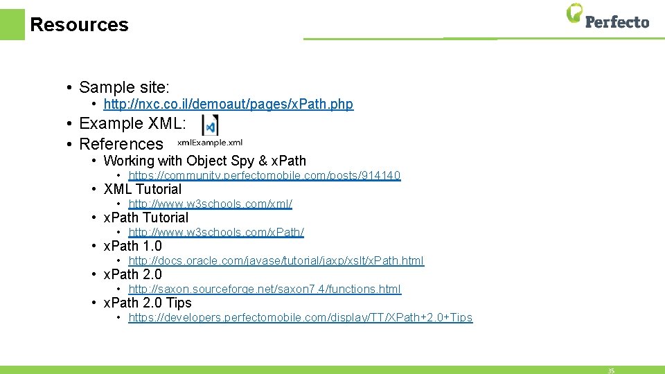 Resources • Sample site: • http: //nxc. co. il/demoaut/pages/x. Path. php • Example XML:
