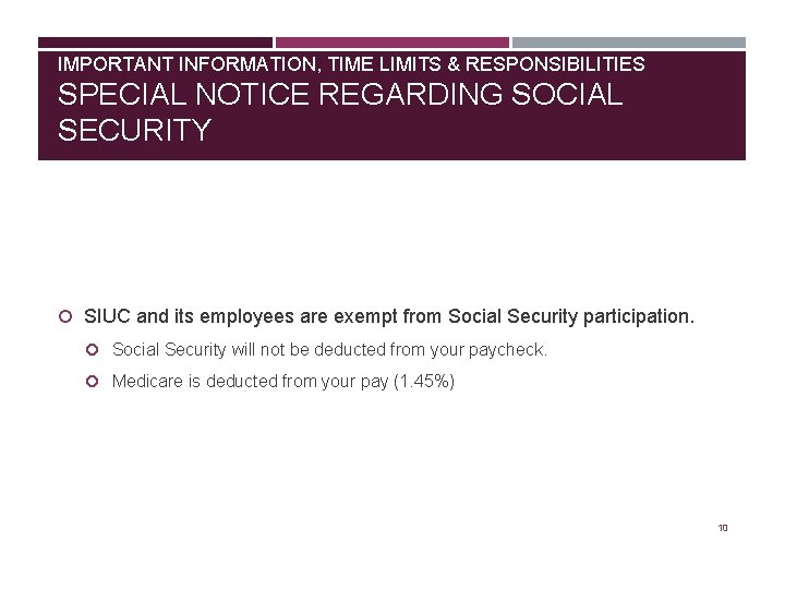 IMPORTANT INFORMATION, TIME LIMITS & RESPONSIBILITIES SPECIAL NOTICE REGARDING SOCIAL SECURITY SIUC and its