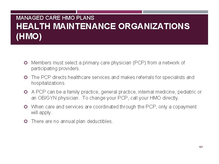 MANAGED CARE HMO PLANS HEALTH MAINTENANCE ORGANIZATIONS (HMO) Members must select a primary care