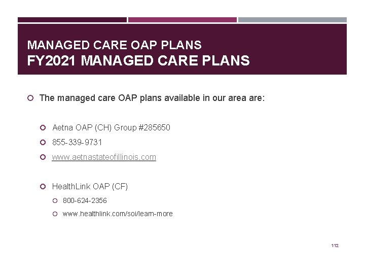 MANAGED CARE OAP PLANS FY 2021 MANAGED CARE PLANS The managed care OAP plans