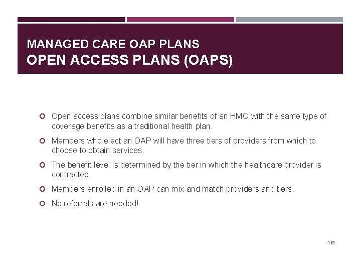 MANAGED CARE OAP PLANS OPEN ACCESS PLANS (OAPS) Open access plans combine similar benefits