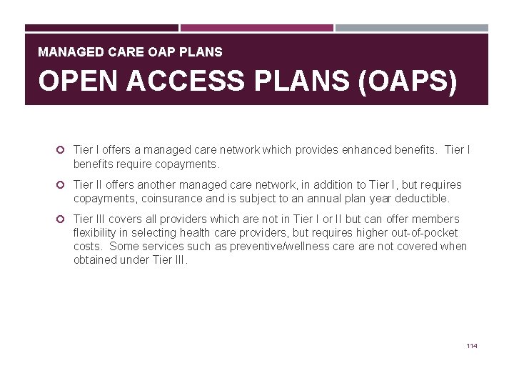 MANAGED CARE OAP PLANS OPEN ACCESS PLANS (OAPS) Tier I offers a managed care