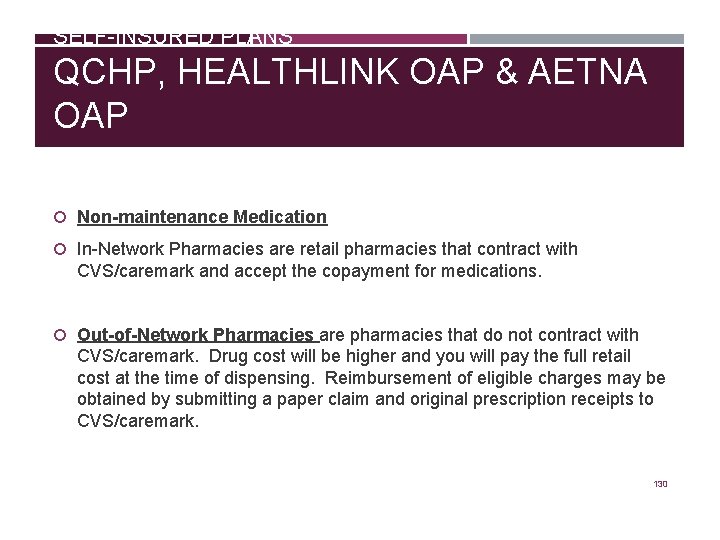 SELF-INSURED PLANS QCHP, HEALTHLINK OAP & AETNA OAP Non-maintenance Medication In-Network Pharmacies are retail