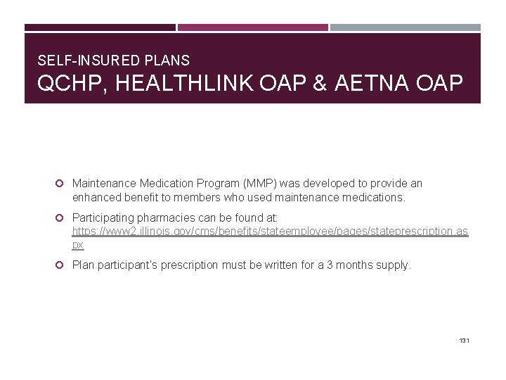 SELF-INSURED PLANS QCHP, HEALTHLINK OAP & AETNA OAP Maintenance Medication Program (MMP) was developed