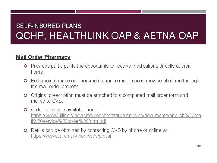 SELF-INSURED PLANS QCHP, HEALTHLINK OAP & AETNA OAP Mail Order Pharmacy Provides participants the