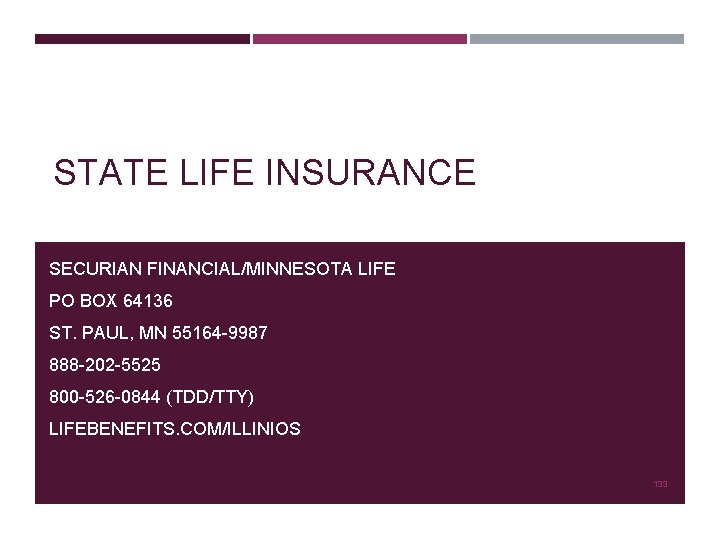 STATE LIFE INSURANCE SECURIAN FINANCIAL/MINNESOTA LIFE PO BOX 64136 ST. PAUL, MN 55164 -9987