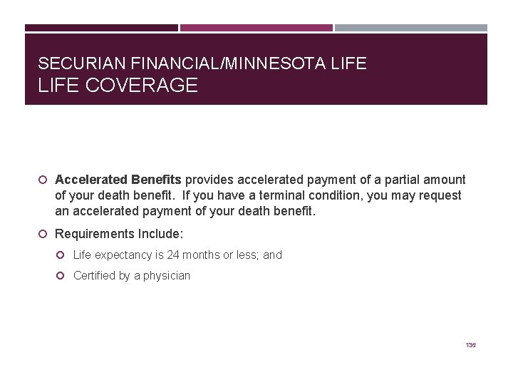 SECURIAN FINANCIAL/MINNESOTA LIFE COVERAGE Accelerated Benefits provides accelerated payment of a partial amount of