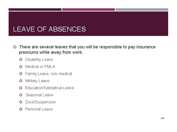 LEAVE OF ABSENCES There are several leaves that you will be responsible to pay