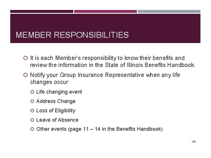 MEMBER RESPONSIBILITIES It is each Member’s responsibility to know their benefits and review the