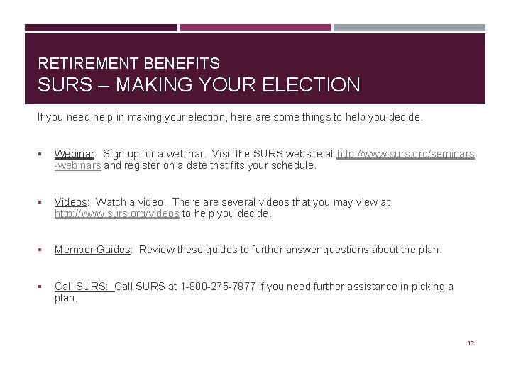 RETIREMENT BENEFITS SURS – MAKING YOUR ELECTION If you need help in making your