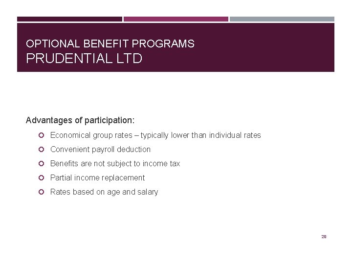 OPTIONAL BENEFIT PROGRAMS PRUDENTIAL LTD Advantages of participation: Economical group rates – typically lower
