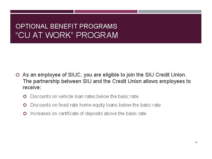 OPTIONAL BENEFIT PROGRAMS “CU AT WORK” PROGRAM As an employee of SIUC, you are