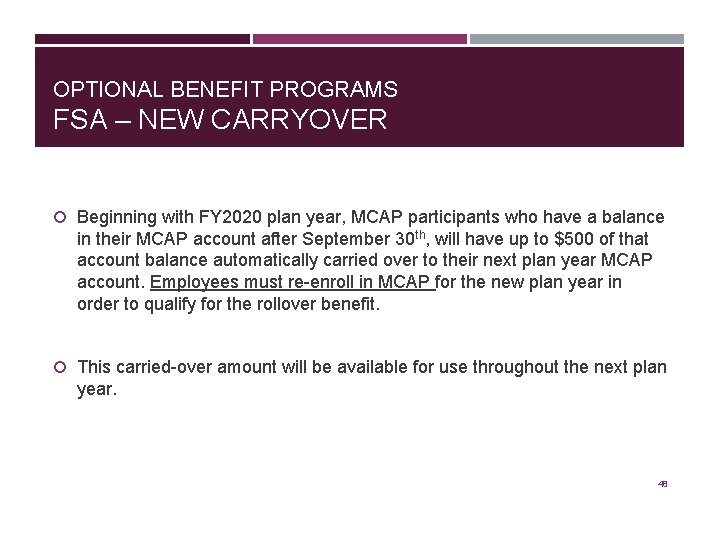 OPTIONAL BENEFIT PROGRAMS FSA – NEW CARRYOVER Beginning with FY 2020 plan year, MCAP