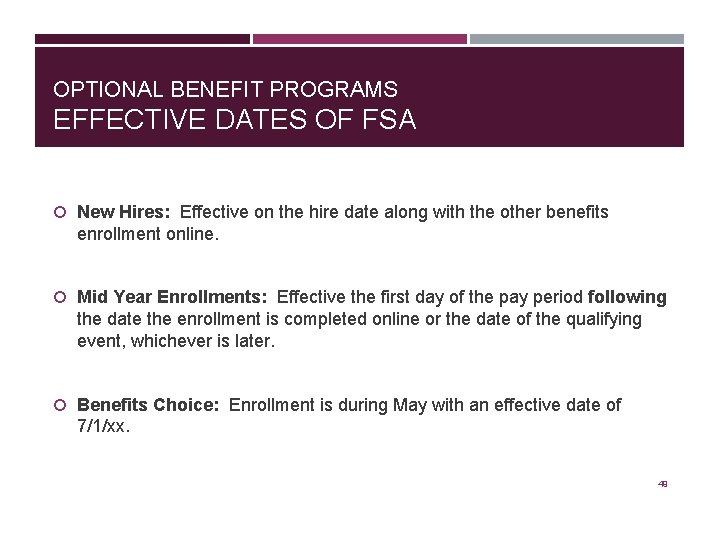 OPTIONAL BENEFIT PROGRAMS EFFECTIVE DATES OF FSA New Hires: Effective on the hire date