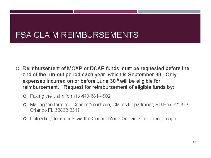 FSA CLAIM REIMBURSEMENTS Reimbursement of MCAP or DCAP funds must be requested before the