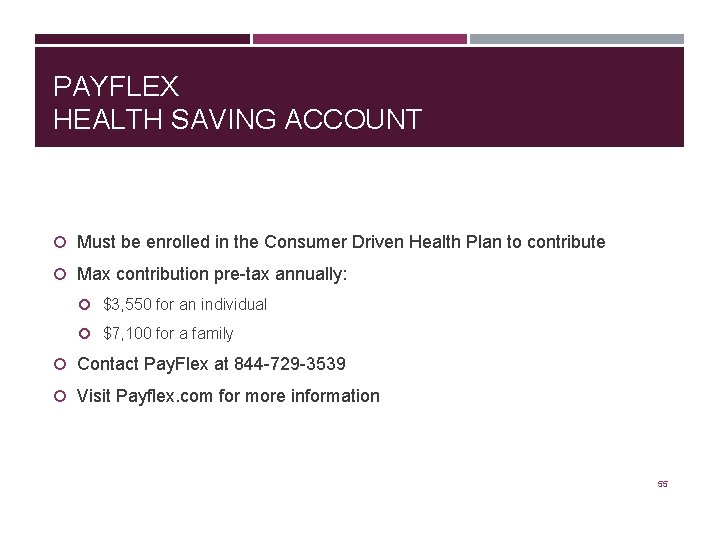 PAYFLEX HEALTH SAVING ACCOUNT Must be enrolled in the Consumer Driven Health Plan to
