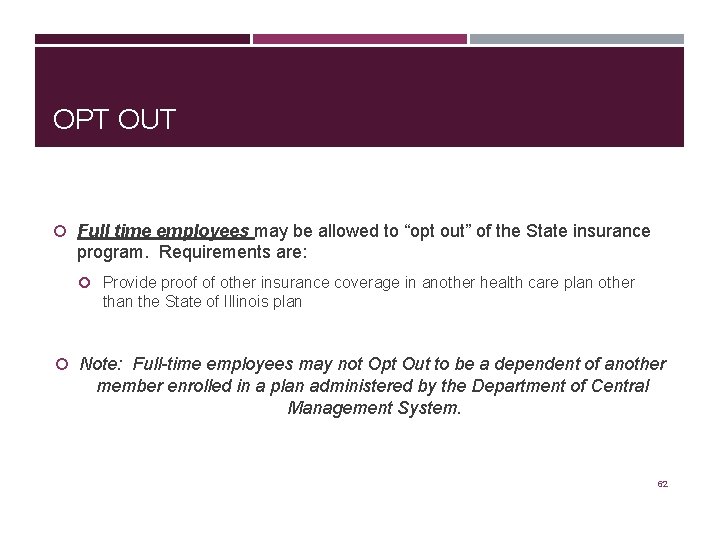 OPT OUT Full time employees may be allowed to “opt out” of the State