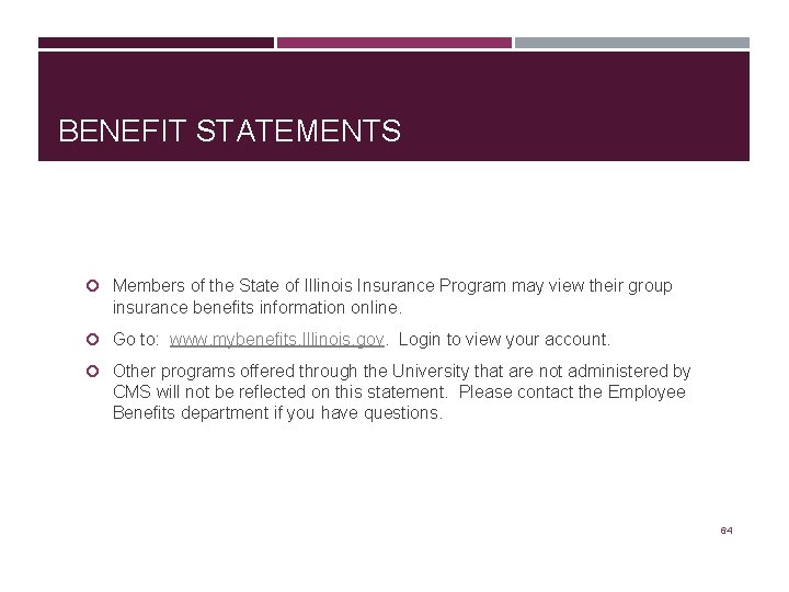 BENEFIT STATEMENTS Members of the State of Illinois Insurance Program may view their group