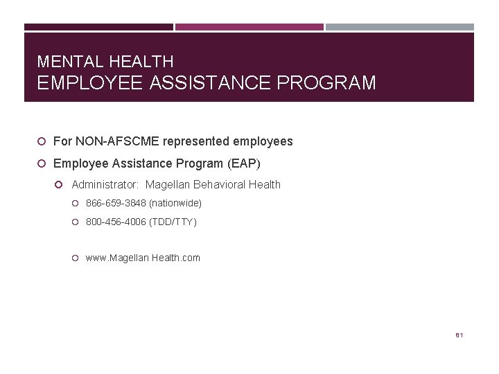 MENTAL HEALTH EMPLOYEE ASSISTANCE PROGRAM For NON-AFSCME represented employees Employee Assistance Program (EAP) Administrator: