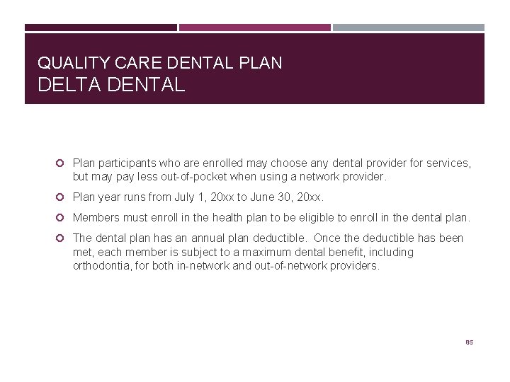 QUALITY CARE DENTAL PLAN DELTA DENTAL Plan participants who are enrolled may choose any