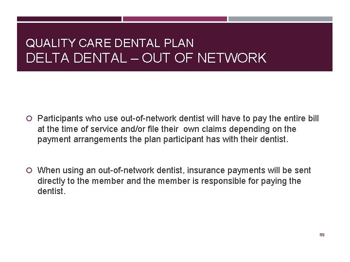 QUALITY CARE DENTAL PLAN DELTA DENTAL – OUT OF NETWORK Participants who use out-of-network