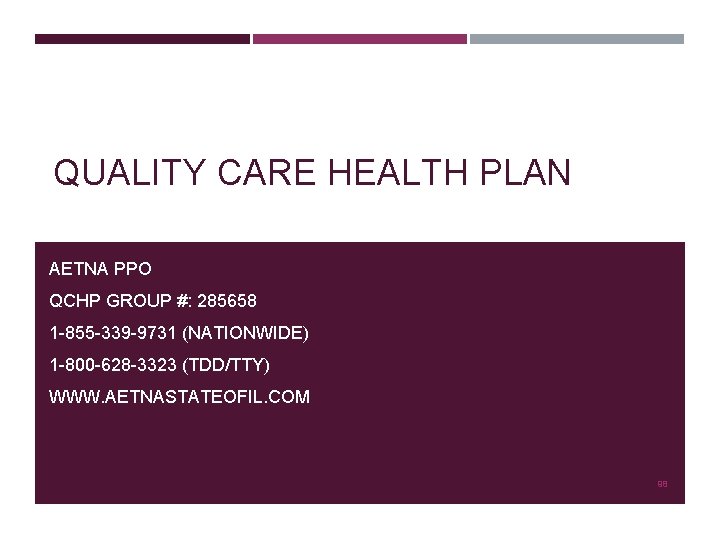 QUALITY CARE HEALTH PLAN AETNA PPO QCHP GROUP #: 285658 1 -855 -339 -9731