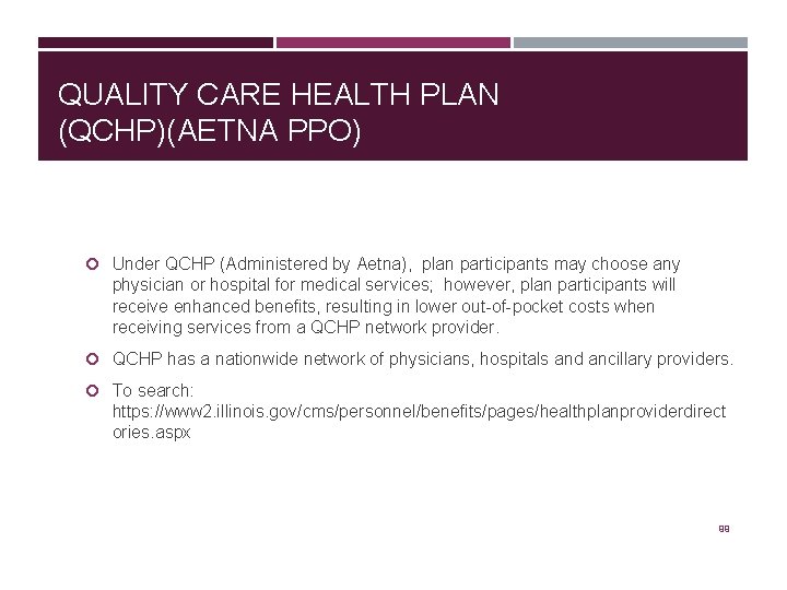 QUALITY CARE HEALTH PLAN (QCHP)(AETNA PPO) Under QCHP (Administered by Aetna), plan participants may