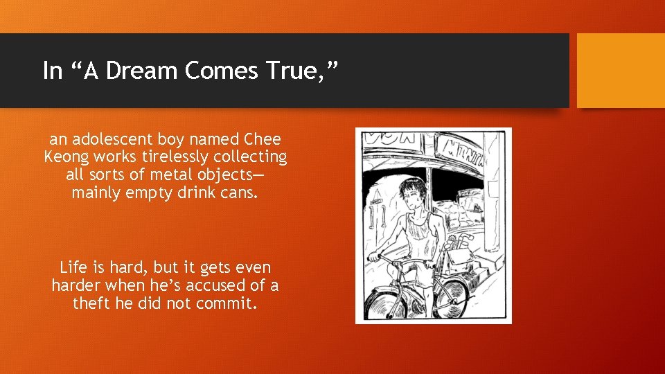 In “A Dream Comes True, ” an adolescent boy named Chee Keong works tirelessly