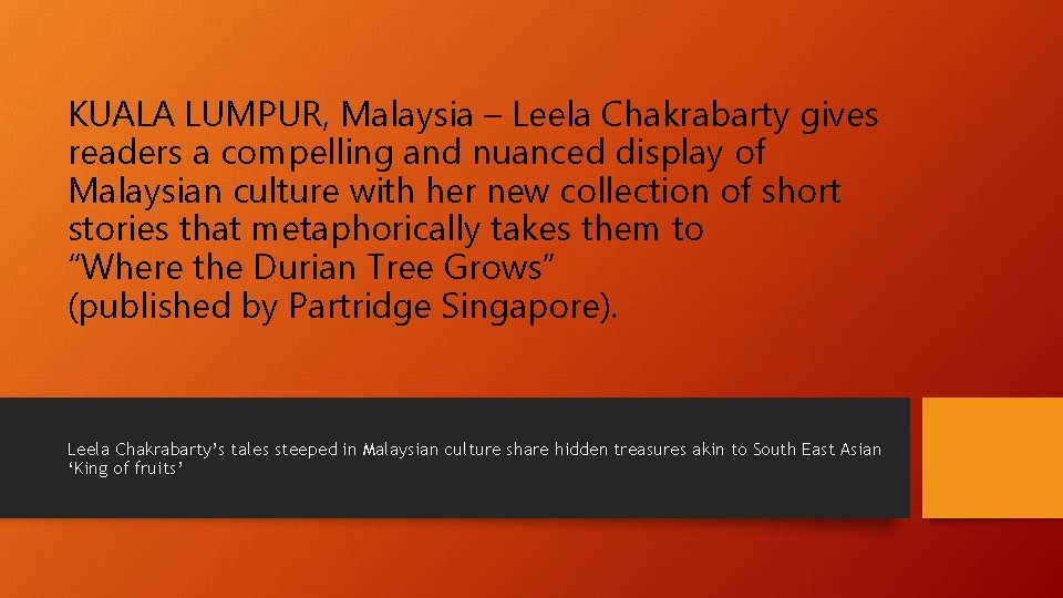 KUALA LUMPUR, Malaysia – Leela Chakrabarty gives readers a compelling and nuanced display of