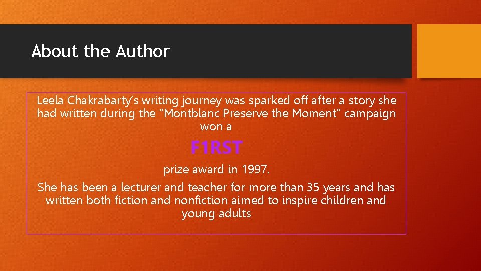 About the Author Leela Chakrabarty’s writing journey was sparked off after a story she