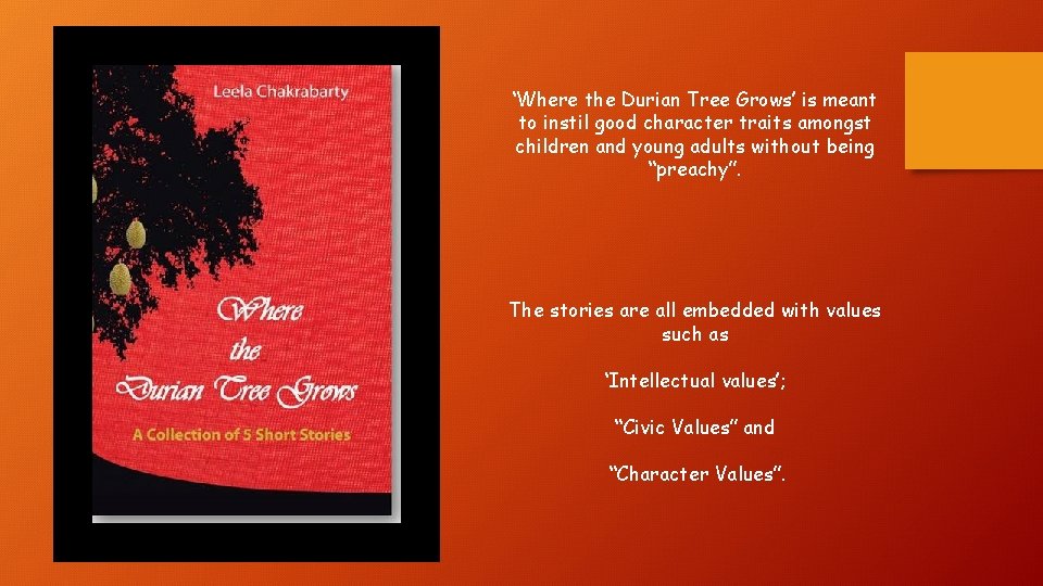 ‘Where the Durian Tree Grows’ is meant to instil good character traits amongst children