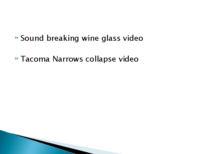  Sound breaking wine glass video Tacoma Narrows collapse video 