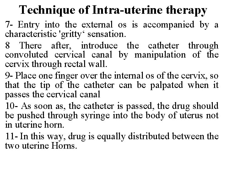 Technique of Intra-uterine therapy 7 - Entry into the external os is accompanied by