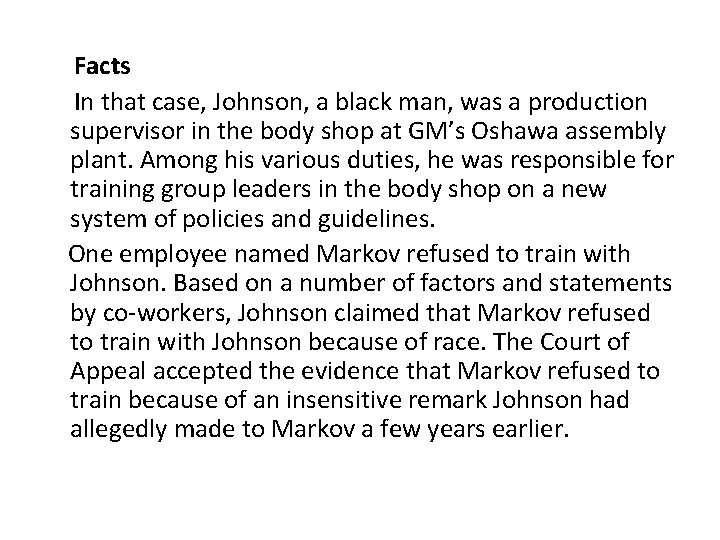 Facts In that case, Johnson, a black man, was a production supervisor in the