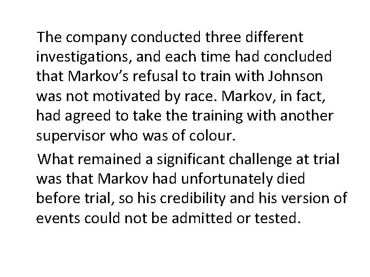 The company conducted three different investigations, and each time had concluded that Markov’s refusal