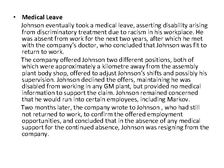  • Medical Leave Johnson eventually took a medical leave, asserting disability arising from