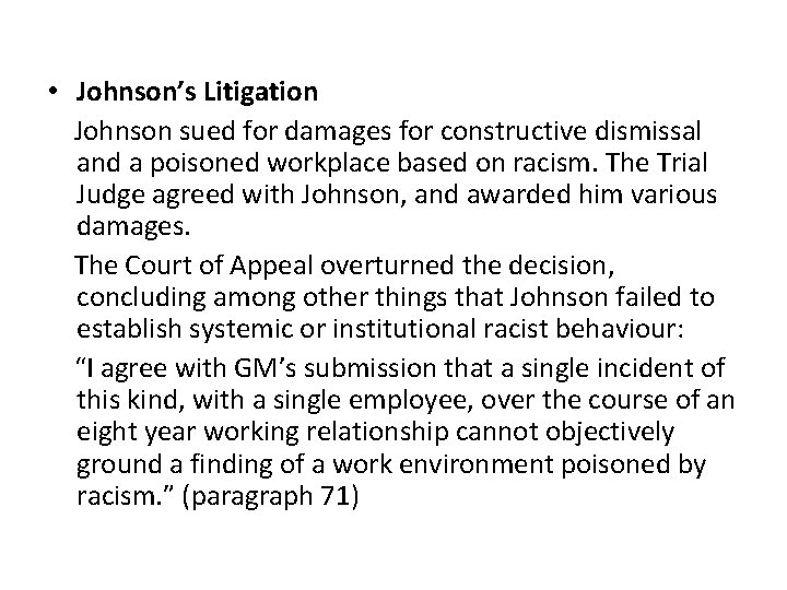  • Johnson’s Litigation Johnson sued for damages for constructive dismissal and a poisoned