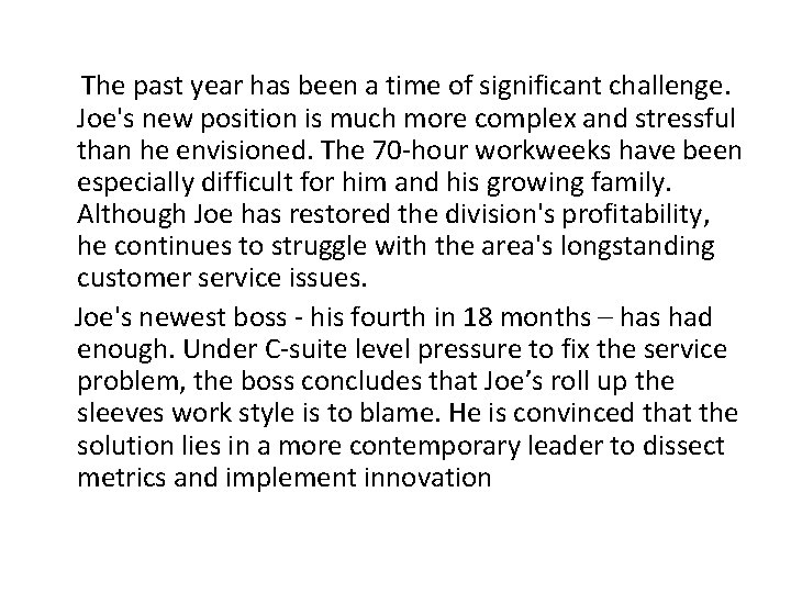 The past year has been a time of significant challenge. Joe's new position is