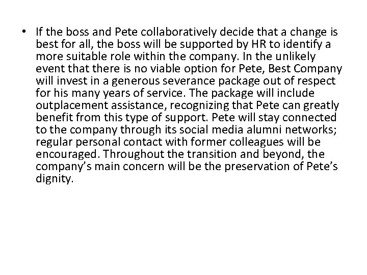  • If the boss and Pete collaboratively decide that a change is best