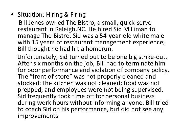  • Situation: Hiring & Firing Bill Jones owned The Bistro, a small, quick-serve