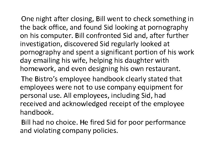One night after closing, Bill went to check something in the back office, and
