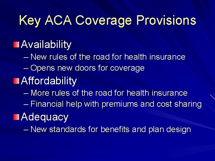 Key ACA Coverage Provisions Availability – New rules of the road for health insurance