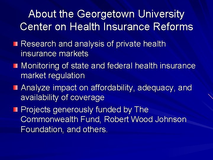 About the Georgetown University Center on Health Insurance Reforms Research and analysis of private