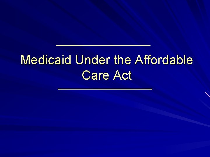 Medicaid Under the Affordable Care Act 