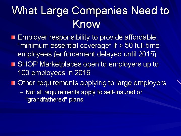 What Large Companies Need to Know Employer responsibility to provide affordable, “minimum essential coverage”