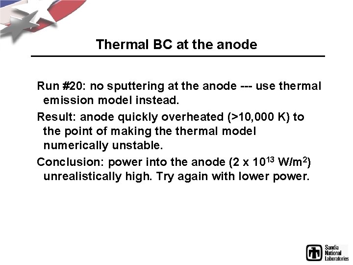 Thermal BC at the anode Run #20: no sputtering at the anode --- use